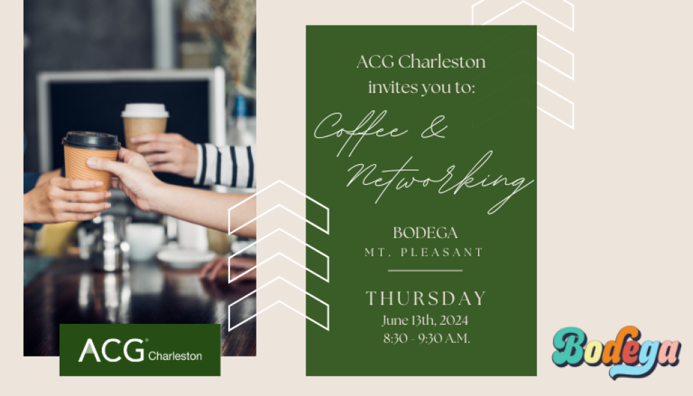 ACG Charleston June 2024 Coffee Networking MEMBERS ONLY ACG Charleston